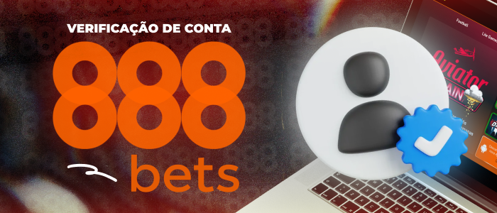 A verificação de conta é um passo importante no processo de registro do 888bets